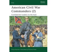 American Civil War Commanders 2: Confederate Leaders in the East