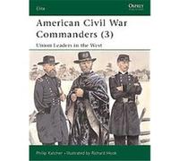 American Civil War Commanders (3), Elite, 89 Philip Katcher (Auteur)