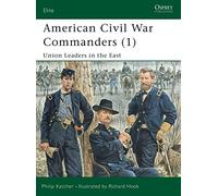 American Civil War Commanders1: Union Leaders in the East