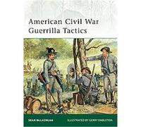 American Civil War Guerrilla Tactics, Elite Series Sean McLachlan (Auteur)
