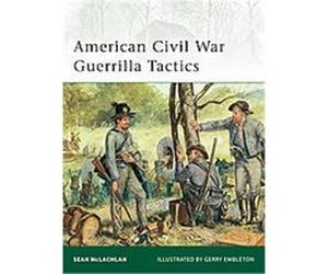 American Civil War Guerrilla Tactics, Elite Series Sean McLachlan (Auteur)