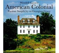 American Colonial: Puritan Simplicity to Georgian Grace