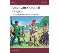 American Colonial Ranger: The Northern Colonies, 1724-65