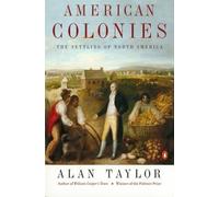 American Colonies: The Settling of North America (the Penguin History of the