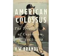 American Colossus: The Triumph of Capitalism, 1865-1900
