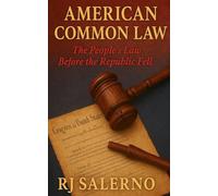 American Common Law: The People’s Law Before the Republic Fell