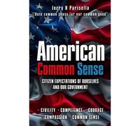 American Common Sense: Citizen Expectations Of Ourselves And Our Government