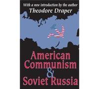 American Communism and Soviet Russia Theodore Draper (Auteur)