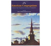 American Congregations, Volume 2: New Perspectives In The Study Of Congregations