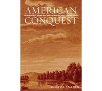 American Conquest The Northwest Indian War and the Making of US Foreign Policy - Andrew A. Szarejko - Stanford University Press - ebook (ePub) - Livre