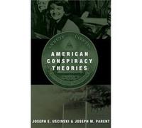 American Conspiracy Theories by Parent Joseph M. Assistant Professor of Political Science Assistant Professor of Political Science University of Miami Har Parent Joseph M. Assistant Professor of Polit
