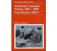 American Consumer Society 1865 2005 by Regina Lee University of Pennsylvania Blaszczyk Regina Lee Blaszczyk (Auteur)