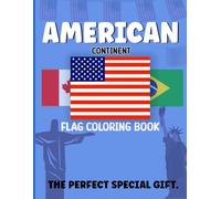 AMERICAN CONTINENT FLAG COLORING BOOK: Color the Flags of America USA, Canada, Mexico, Brazil & More