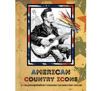 American Country Icons: A Coloring Journey Through The Greatest Voices