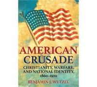 American Crusade by Benjamin J. Wetzel Benjamin J. Wetzel (Auteur)