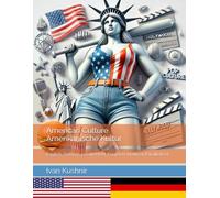American Culture. Amerikanische Kultur: English-German parallel text. Englisch-Deutsch Paralleltext