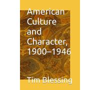 American Culture and Character, 1900-1946