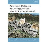 American Defenses of Corregidor and Manila Bay 1898-1945, Fortress, 4 Mark Berhow, Terrance McGovern (Auteur)