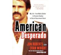 American Desperado: My Life--From Mafia Soldier to Cocaine Cowboy to Secret Government Asset