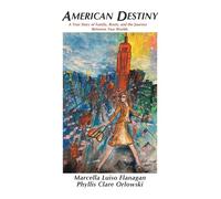 American Destiny: A True Story of Family, Roots, and the Journey Between Two Worlds