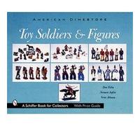 American Dimestore Toy Soldiers and Figures, Schiffer Book for Collectors. Don Pielin, Norman Joplin, Verne Johnson (Auteur)