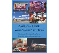 American Diner Word Search Puzzle Book: Nostalgic Roadside Fun With Burgers, Fries & Jukebox Music