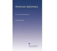 American diplomacy: Its spirit and achievements