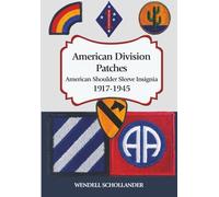 American Division Patches: American Shoulder Sleeve Insignia, 1917-1945