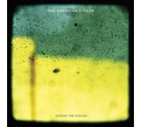 AMERICAN DOLLAR - Across The Oceans