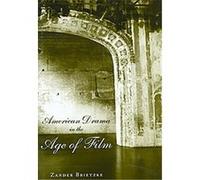 American Drama in the Age of Film Zander Brietzke (Auteur)