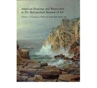 American Drawings and Watercolors in the Metropolitan Museum of Art: Catalogue of Works by Artists Born Before 1835 v. 1 (Metropolitan Museum of Art (Hardcover)) (Hardback) - Common