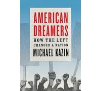 American Dreamers: How the Left Changed a Nation