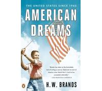 American Dreams: The United States Since 1945 by Professor of History H W Brands (31-May-2011) Paperback