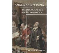 American Dystopia: The Handmaid’s Tale and Puritan History