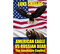 American Eagle vs Russian Bear: The Inevitable Conflict