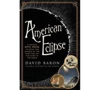 American Eclipse by David Baron David Baron, (Auteur)