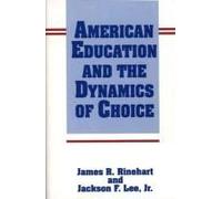 American Education And The Dynamics Of Choice