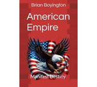 American Empire: Manifest Destiny