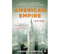 American Empire: The Rise of a Global Power, the Democratic Revolution at Home, 1945-2000