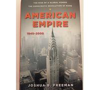 American Empire: The Rise of a Global Power, the Democratic Revolution at Home 1945-2000