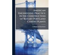 American Engineering Practice in the Construction of Rotary Portland Cement Plants