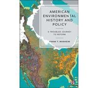 American Environmental History and Policy A Troubled Journey to Reform - T.Frank Manheim - Bristol University Press - ebook (ePub) - Livre