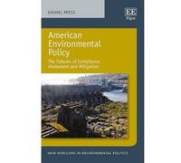 American Environmental Policy: The Failures of Compliance, Abatement and Mitigation (New Horizons in Environmental Politics Series) - [Livre en VO] Daniel Press (Auteur)