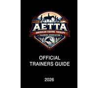 American Equine Therapy Trainers Association: Official Trainers Guide