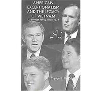 American Exceptionalism and the Legacy of Vietnam Trevor B. McCrisken (Auteur)
