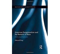 American Exceptionalism And The Remains Of Race