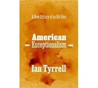 American Exceptionalism - Ian Tyrrell - The University of Chicago Press - Livre en Anglais - Hardback Ian TyrrellIan Tyrrell (Auteur)