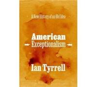 American Exceptionalism - Ian Tyrrell - The University of Chicago Press - Livre en Anglais - Paperback Ian TyrrellIan Tyrrell (Auteur)