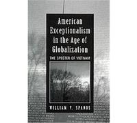 American Exceptionalism in the Age of Globalization William V. Spanos (Auteur)
