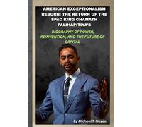 AMERICAN EXCEPTIONALISM REBORN: THE RETURN OF THE SPAC KING CHAMATH PALIHAPITIYA’S BIOGRAPHY OF POWER, REINVENTION, AND THE FUTURE OF CAPITAL